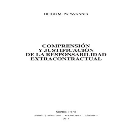 Comprensión y justificación de la responsabilidad extracontractual. Diego M. ...