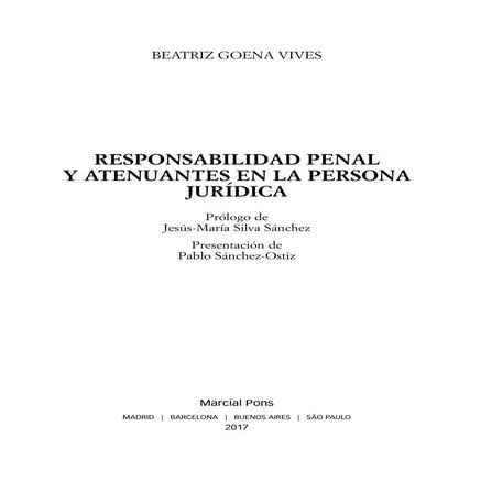 RESPONSABILIDAD PENAL Y ATENUANTES EN LA PERSONA JURIDICA.Beatriz Goena Vives...