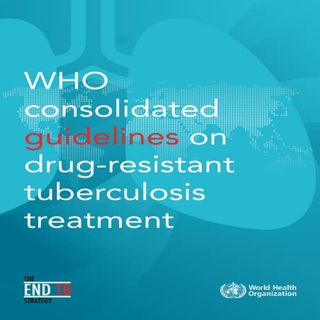 WHO consolidated guidelines on drug-resistant tuberculosis treatment ...