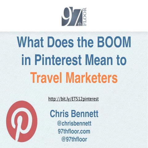 Chris Bennett 97th Floor eTourism Summit 2012 Pinterest for Travel Marketers