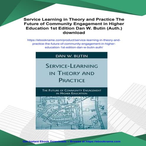 Service Learning in Theory and Practice The Future of Community Engagement in...