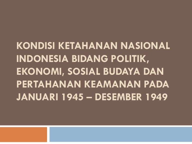 Kondisi Ketahanan Nasional Indonesia Bidang Politik Ekonomi Sosial