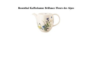 BEST PRODUCT Rosenthal Kaffeekanne Brillance Fleurs des Alpes 