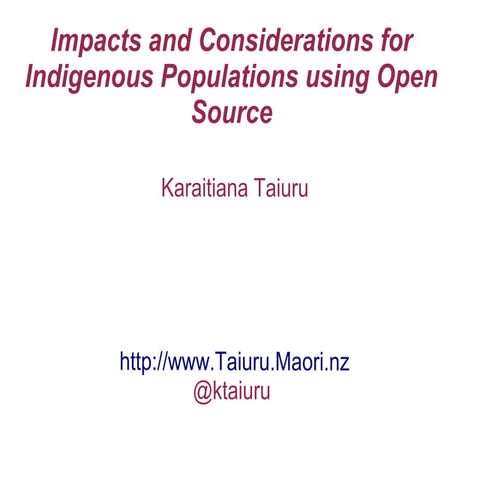 Impacts and Considerations for Indigenous Populations using Open Source-TaiuruK