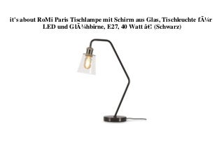 TOP MARKET it's about RoMi Paris Tischlampe mit Schirm aus Glas  Tischleuchte fÃ¼r LED und GlÃ¼hbirne  E27  40 Watt â¦ (Schwarz) 