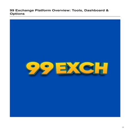Comprehensive Overview of 99 Exchange Platform: Tools, Dashboard, and ...