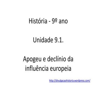 9 ano 9_1_ apogeu e declinio da inf...