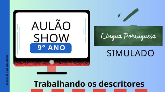 9 ANO LP AULAO SHOW SIMULADO SAEB25.pptx