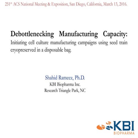 Debottlenecking Manufacturing Capacity: Initiating cell culture manufacturing...