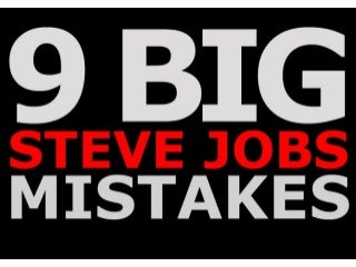 9 Big Steve Jobs' Mistakes