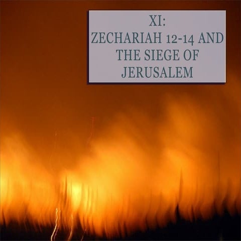 Zechariah 12-14 and the Siege of Jerusalem