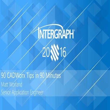 90 CADWorx Tips in 90 Minutes - mworland 