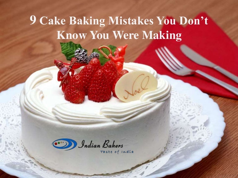 9 Cake Baking Mistakes You Don’t Know You Were Making