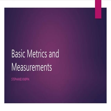Basic Metrics and Measurements
