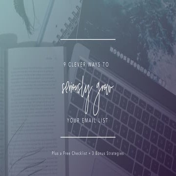 9 Clever Ways to Seriously Grow Your Email List (Plus a Free Checklist + 3 Bo...