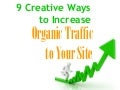 9 Creative Ways to Increase Organic Traffic to Your Site