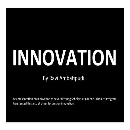 Innovation- by Ravi Ambatipudi