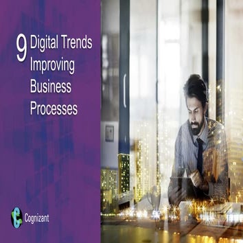 9 Digital Trends Improving Business Processes 