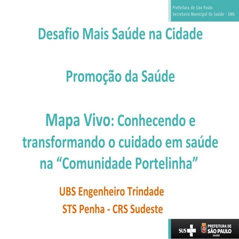 Apresentação - Mapa Vivo: Conhecendo e Transformando o Cuidado em Saúde na "C...