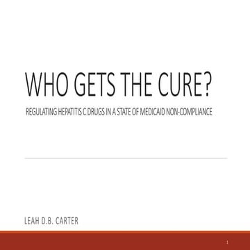 Defense Presentation: Who Gets the Cure? Regulating Hepatitis C Drugs in a St...