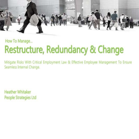 Restructure redundancy and change