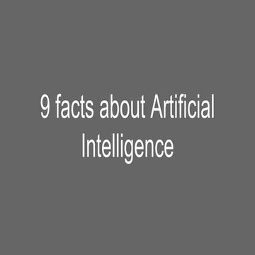 9 facts about artificial intelligence
