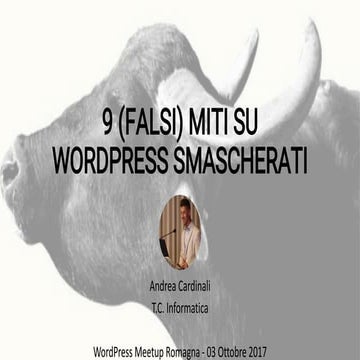WordPress - 9 Falsi miti smascherati - Andrea Cardinali - WordPress Romagna M...