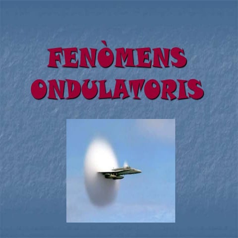 2n BATXILLERAT: FENÒMENS ONDULATORIS