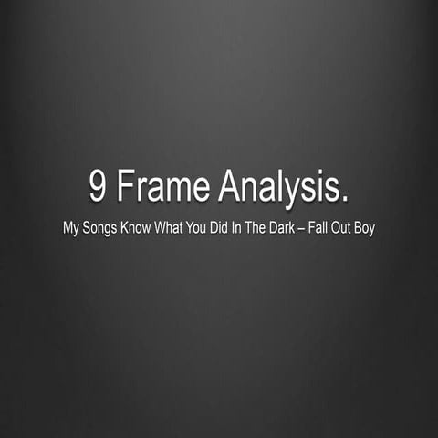 9 frame Analysis