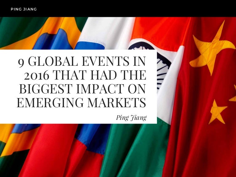 9 Global Events in 2016 that had the Biggest Impact on Emerging Marke…