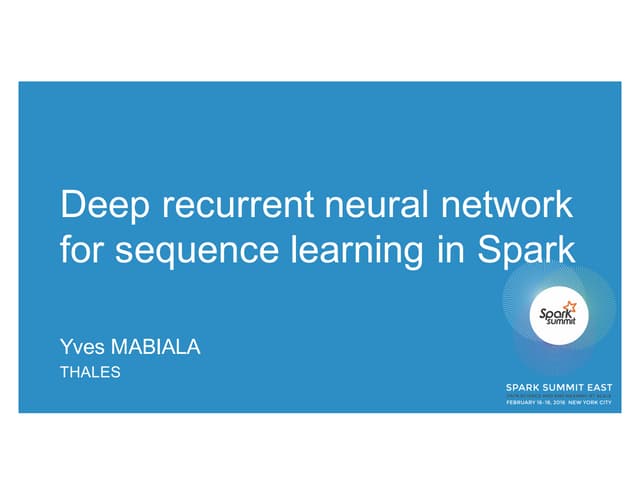 Deep Recurrent Neural Networks for Sequence Learning in Spark by Yves Mabiala