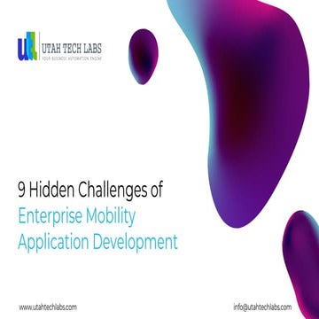 9 Hidden Challenges of Enterprise Mobility Application Development by Utah Te...