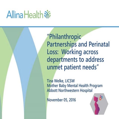 Philanthropic Partnerships and Perinatal Loss:  Working across departments to...