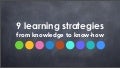9 Learning Strategies from Knowledge to Know-How