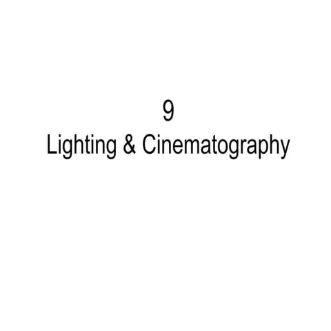 9 lighting & cinematography