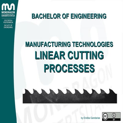 Linear cutting processes