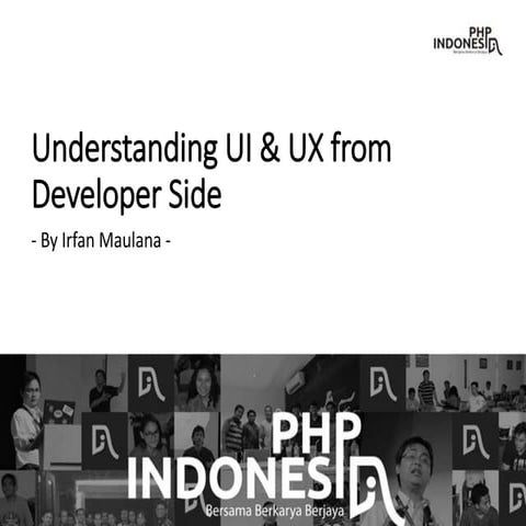 PHP Indonesia - Understanding UI UX from Developer Side | PPTX ...