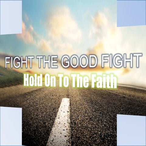 9 Nov 2014: "Fight the Good Fight" (1 Tim 1:1-19)