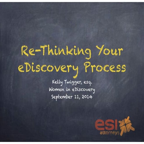 Rethinking the eDiscovery Process by Kelly Twigger