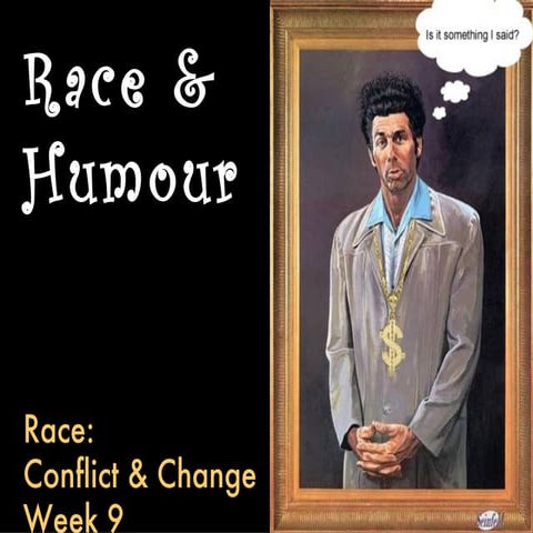 Week 10: Race and Humour