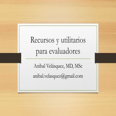 Recursos y utilitarios para evaluadores