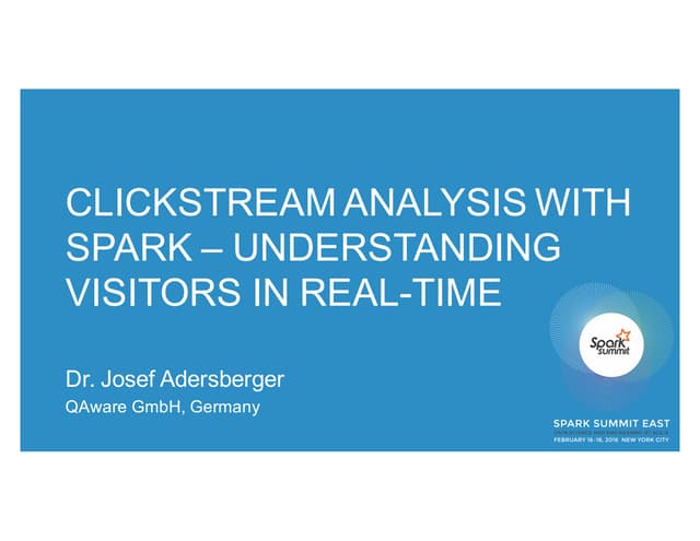 Clickstream Analysis with Spark—Understanding Visitors in Realtime by Josef A...