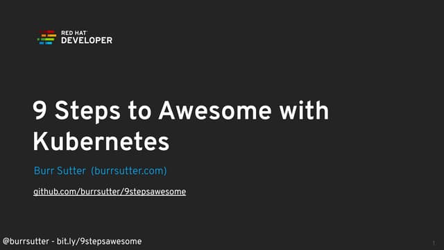 9 steps to awesome with kubernetes