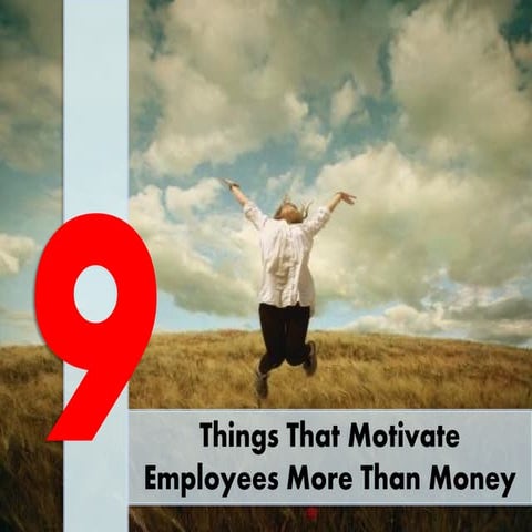 9 things that motivate employees more than money | PDF