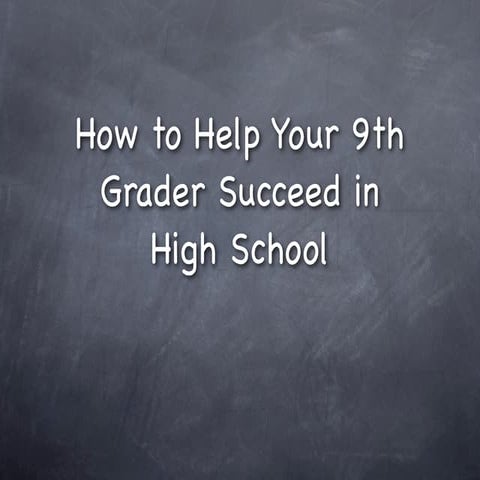 How to help your 9th grader succeed in High School