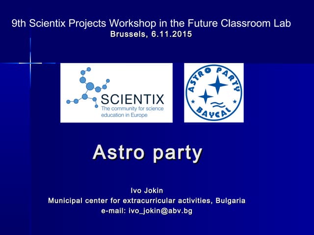  Scientix 9th SPWatFCL Brussels 6-8 November 2015: Astro party