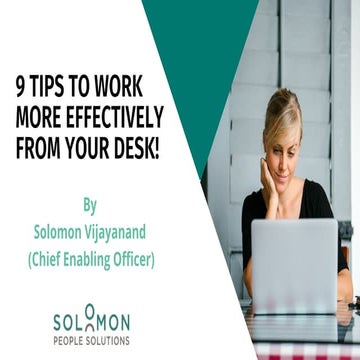 9 tips to work more effectively from your desk!