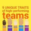 9 Unique Traits of High-Performing Teams