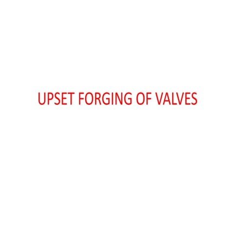 9 upset forging of valves