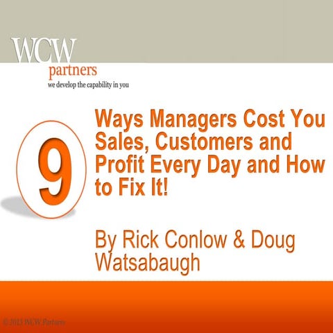 9 Ways Managers Cost Companies Sales, Customers and Profit, and How to Fix It!